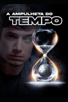 A AMPULHETA DO TEMPO (Portuguese Edition) B0GQPRJ3N5 Book Cover