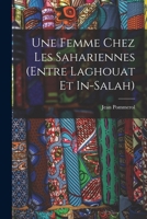 Une Femme Chez Les Sahariennes (Entre Laghouat Et In-Salah) 1016527950 Book Cover