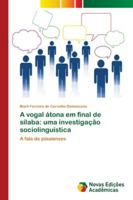 A vogal átona em final de sílaba: uma investigação sociolinguística 6139602092 Book Cover