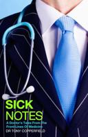 Sick Notes: A Doctor's Tales from the Front Lines of Medicine 1906308144 Book Cover