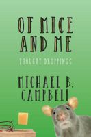 Of Mice and Me: Thought Droppings 1626601305 Book Cover