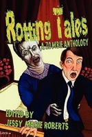 Rotting Tales: A Zombie Anthology 1617060437 Book Cover
