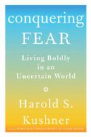 Conquering Fear: Living Boldly in an Uncertain World