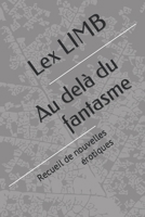 Au delà du fantasme: Recueil de nouvelles érotiques (French Edition) B0CMPP5GW4 Book Cover