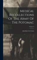 Medical Recollections Of The Army Of The Potomac; Volume 3 1017498628 Book Cover