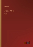 Love and Valour: Vol. III 3368132563 Book Cover