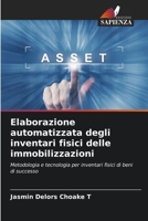 Elaborazione automatizzata degli inventari fisici delle immobilizzazioni: Metodologia e tecnologia per inventari fisici di beni di successo 6206003469 Book Cover