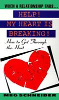 Help! My Heart is Breaking!: How to Get Through the Hurt (Avon Flare Book) 0380785536 Book Cover