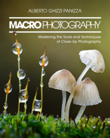 Macro Photography: Mastering the Tools and Techniques of Close-Up Photography B0GGHLP7XT Book Cover