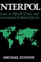 Interpol: Issues in World Crime and International Criminal Justice 1489969772 Book Cover