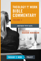 Theology of Work Bible Commentary: Matthew Through Acts 1619705265 Book Cover