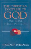 The Christian Doctrine of God, One Being Three Persons 0567658074 Book Cover