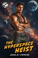 The Hyperspace Heist: A Gay Galactic Space Opera Sci-Fi Adventure (Rum Runner) B0GFDV4LBL Book Cover