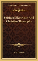 Spiritual Electricity And Christian Theosophy 1425316328 Book Cover