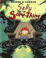 Sally and the Some-Thing 1596431415 Book Cover