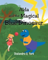 Alda and the Magical Blue Dinosaur 1636920004 Book Cover