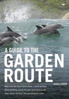 Garden Route Guide: The definitive guide to the Garden Route, REVISED AND UPDATED. 1431425206 Book Cover