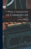 The Chemistry of Common Life 1018376755 Book Cover