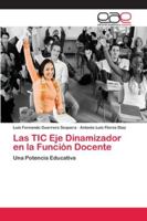 Las TIC Eje Dinamizador en la Función Docente: Una Potencia Educativa 6202157712 Book Cover