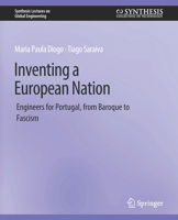 Inventing a European Nation: Engineers for Portugal, from Baroque to Fascism 3031010019 Book Cover