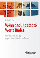 Wenn das Ungesagte Worte findet: Geschichten für die psychotherapeutische Arbeit (German Edition) 3662736241 Book Cover