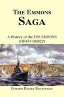 The Emmons Saga: A History of the USS EMMONS (DD457-DMS22) 0595362990 Book Cover