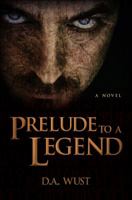 Prelude to a Legend 1616630981 Book Cover