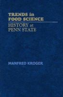 Trends in Food Science: History at Penn State 1932078665 Book Cover