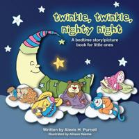 Twinkle, Twinkle, Nighty Night 1482658453 Book Cover