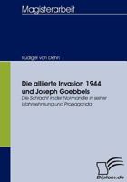Die Alliierte Invasion 1944 Und Joseph Goebbels 3836656884 Book Cover