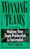 Winning Teams: Making Your Team Productive and Successful 1564143570 Book Cover