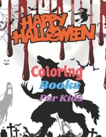 Happy Halloween Coloring Books For Kids: Happy Halloween Coloring and Activity Book for Kids (New Children's Coloring Book for Halloween) Size 8.5x11 In. B08HTF1K67 Book Cover