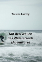 Auf den Wellen des Widerstands (Adventure) (German Edition) B0CQLFMZ2S Book Cover