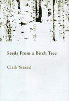 Seeds from a Birch Tree: Writing Haiku and the Spiritual Journey 0786883235 Book Cover