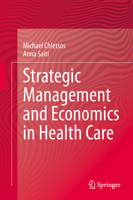 Strategic Management and Economics in Health Care 3030353699 Book Cover