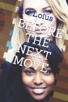 BEFORE THE NEXT MOVE B0DQLMF47L Book Cover