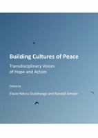 Building Cultures of Peace: Transdisciplinary Voices of Hope and Action 1443819441 Book Cover