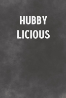 Hubby Licious: Lined Notebook - Better Than A Lovers Greeting Card for Married Couples 1675884315 Book Cover
