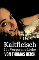 Kaltfleisch II: Vergorene Liebe 1494343088 Book Cover