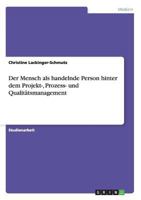 Der Mensch als handelnde Person hinter dem Projekt-, Prozess- und Qualit�tsmanagement 3656708967 Book Cover