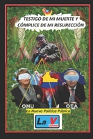 TESTIGO DE MI MUERTE Y CÓMPLICE DE MI RESURECCIÓN: !Ni Piensen que me la fumé Verde! B08GRKFSZY Book Cover
