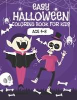 Easy Halloween coloring book age 4-8: Kids Halloween Book, easy Halloween coloring book, Children Coloring Workbooks for Kids: Boys, with Beautiful Flowers, Adorable Animals, Spooky Characters, Relaxi B08D4Y2C72 Book Cover