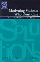 Motivating Students Who Don't Care: Successful Techniques for Educators 1935249673 Book Cover