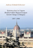 Systemwechsel in Ungarn / Rendszerváltás Magyarországon / System Change in Hungary: 1987-1990 3347102282 Book Cover