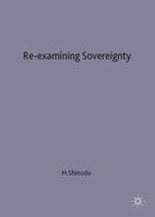 Re-examining Sovereignty: From Classical Theory to the Global Age 0312230915 Book Cover
