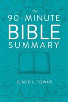 The 90-Minute Bible Summary 0768452473 Book Cover