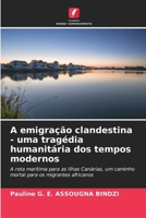 A emigração clandestina - uma tragédia humanitária dos tempos modernos 6207797558 Book Cover