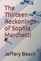 The Thirteen Reckonings of Sophie Marchetti B0HF73JNLJ Book Cover