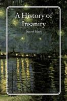 A History of Insanity 1439241651 Book Cover