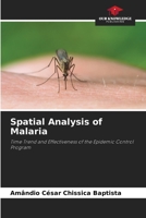 Analyse spatiale de la malaria: Tendance temporelle et efficacité du programme de lutte contre les épidémies 6206073785 Book Cover